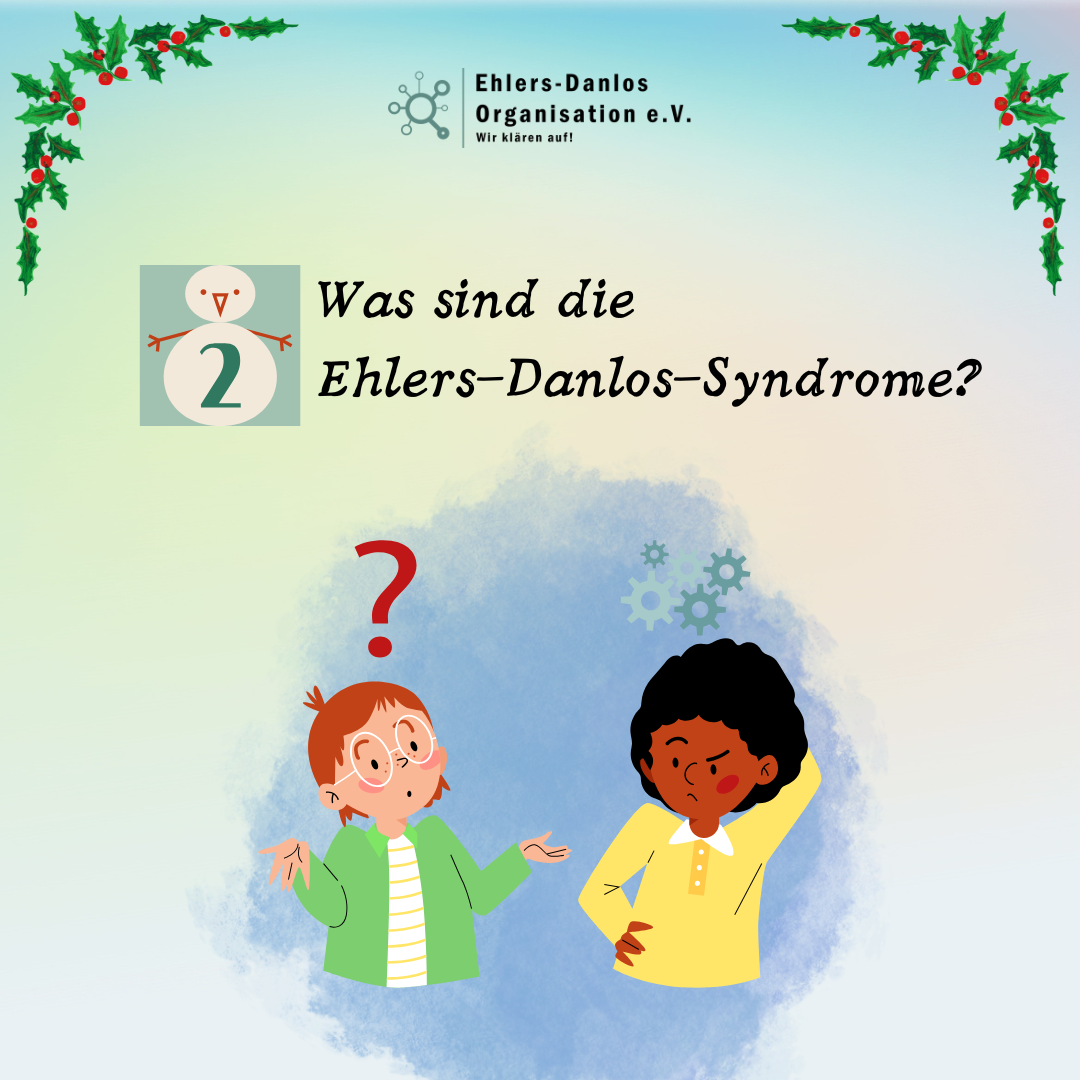 Türchen 2 - Was sind die Ehlers-Danlos-Syndrome (EDS)? 